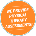We provide physical therapy assessments!